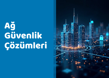 Ağ Güvenlik Çözümleri