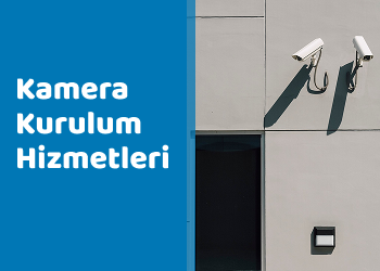 Kamera Kurulum Hizmetleri